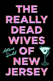 The Really Dead Wives Of New Jersey : A Novel