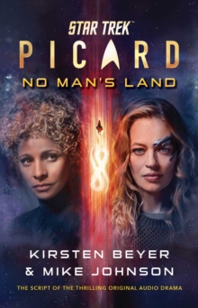 Star Trek: Picard: No Man's Land : The Script of the Thrilling Original Audio Drama