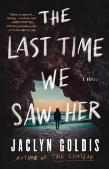 The Last Time We Saw Her : A Novel