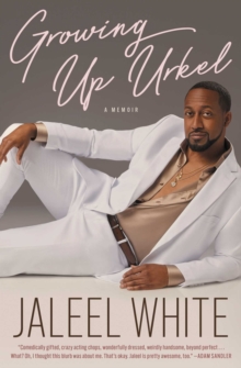Growing Up Urkel : A Memoir