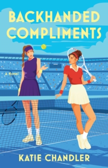 Atria Books Backhanded Compliments , A Novel