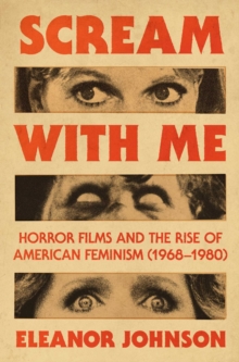 Atria Books Scream With Me , Horror Films And The Rise Of American Feminism (1968-1980)