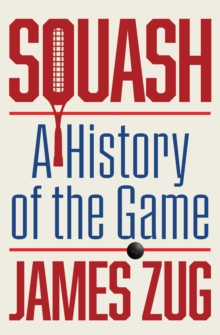 Simon & Schuster Squash , A History Of The Game