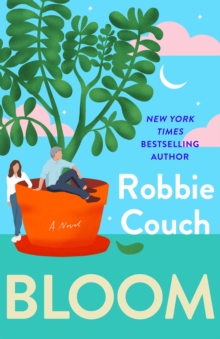 Bloom : A Novel