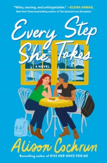 Every Step She Takes : A Novel