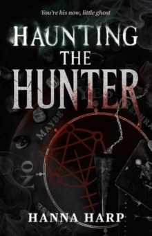 Haunting the Hunter : Volume 1
