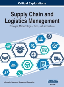 Supply Chain and Logistics Management : Concepts, Methodologies, Tools, and Applications, VOL 1