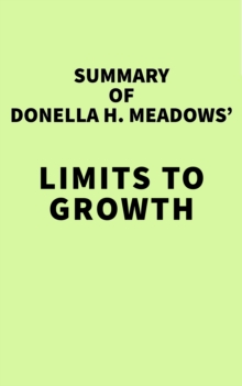 Summary of Donella H. Meadows' Limits to Growth