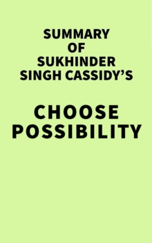 Summary of Sukhinder Singh Cassidy's Choose Possibility