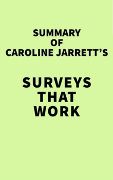 Summary of Caroline Jarrett's Surveys That Work