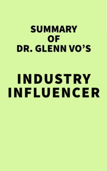 Summary of Dr. Glenn Vo's Industry Influencer