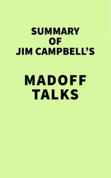 Summary of Jim Campbell's Madoff Talks