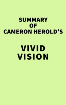 Summary of Cameron Herold's Vivid Vision