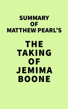 Summary of Matthew Pearl's The Taking of Jemima Boone