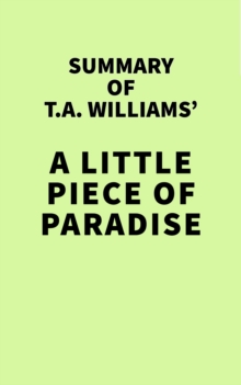 Summary of T.A. Williams' A Little Piece of Paradise