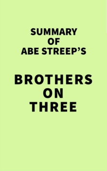 Summary of Abe Streep's Brothers on Three