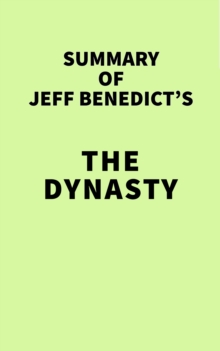 Summary of Jeff Benedict's The Dynasty