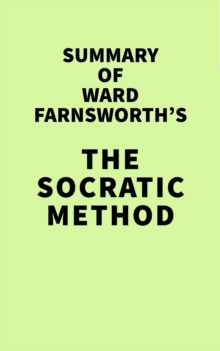 Summary of Ward Farnsworth's The Socratic Method