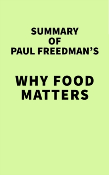 Summary of Paul Freedman's Why Food Matters