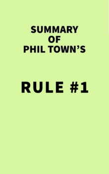 Summary of Phil Town's Rule #1