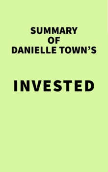 Summary of Danielle Town's Invested