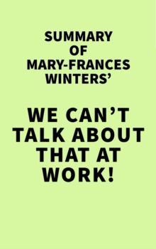 Summary of Mary-Frances Winters' We Can't Talk about That at Work!