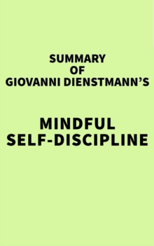 Summary of Giovanni Dienstmann's Mindful Self-Discipline