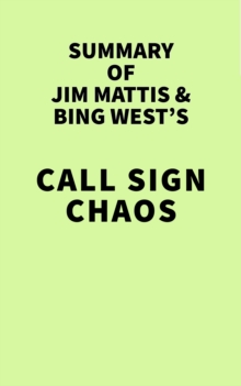 Summary of Jim Mattis and Bing West's Call Sign Chaos