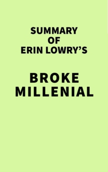 Summary of Erin Lowry's Broke Millennial