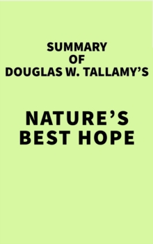 Summary of Douglas W. Tallamy's Nature's Best Hope