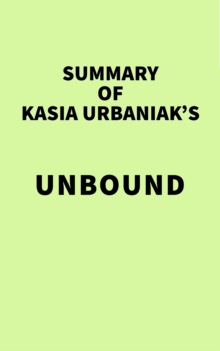 Summary of Kasia Urbaniak's Unbound