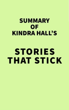 Summary of Kindra Hall's Stories That Stick