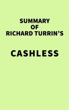 Summary of Richard Turrin's Cashless