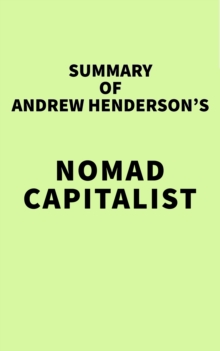 Summary of Andrew Henderson's Nomad Capitalist