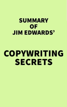 Summary of Jim Edwards' Copywriting Secrets