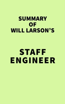 Summary of Will Larson's Staff Engineer