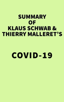 Summary of Klaus Schwab & Thierry Malleret's COVID-19