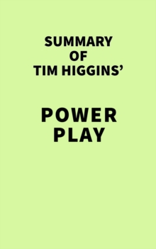 Summary of Tim Higgins' Power Play