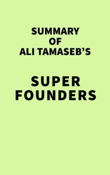 Summary of Ali Tamaseb's Super Founders