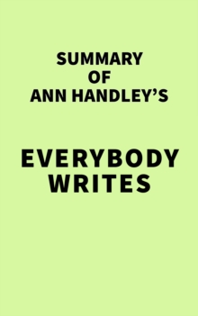 Summary of Ann Handley's Everybody Writes