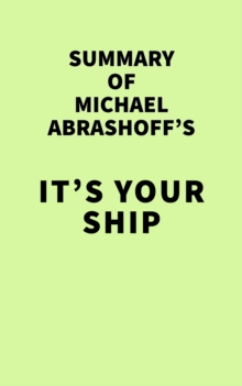 Summary of Michael Abrashoff's It's Your Ship