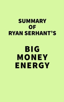 Summary of Ryan Serhant's Big Money Energy