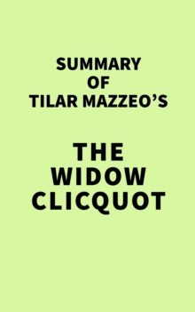 Summary of Tilar Mazzeo's The Widow Clicquot