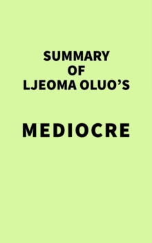 Summary of Ijeoma Oluo's Mediocre