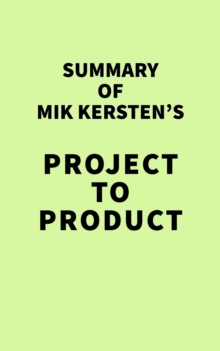 Summary of Mik Kersten's Project to Product