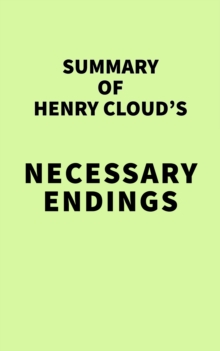 Summary of Henry Cloud's Necessary Endings