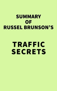 Summary of Russel Brunson's Traffic Secrets