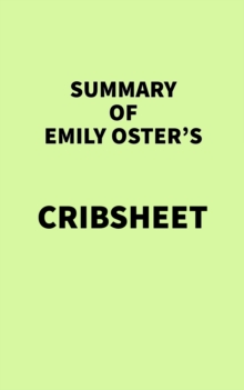 Summary of Emily Oster's Cribsheet