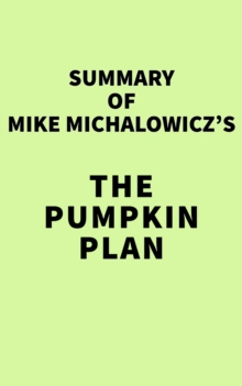 Summary of Mike Michalowicz's The Pumpkin Plan