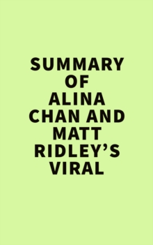 Summary of Alina Chan and Matt Ridley's Viral